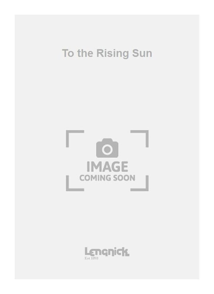 To the Rising Sun